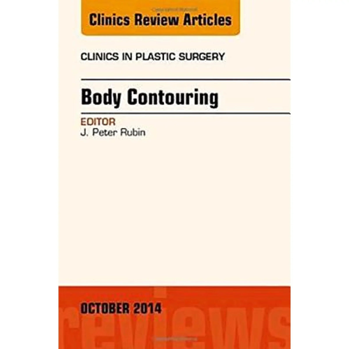 Pre-Owned Body Contouring, an Issue of Clinics in Plastic Surgery: Volume 41-4 (Hardcover 9780323326285) by J Peter Rubin-Duplicate Do Not Use